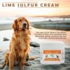 Lime Sulfur Pet Skin Cream, Veterinary Treatment for Itchy and Dry Skin